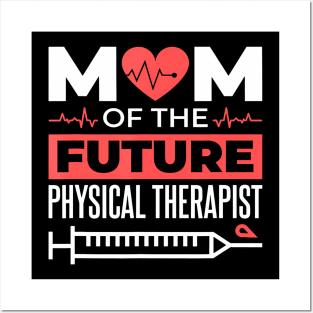 Physical Therapist Mom For Future Physical Therapist Mother Posters and Art